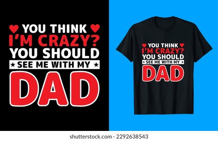 Dad, Daddy, Papa Hero Dad Typography T-Shirt Design