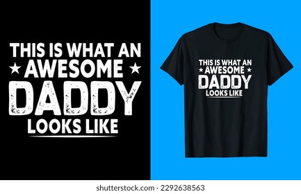 Dad, Daddy, Papa Hero Dad Typography T-Shirt Design