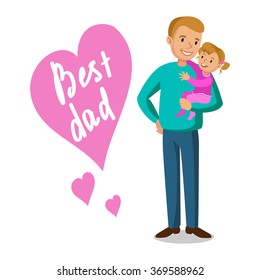  Dad and daughter. Father holding his baby, Father's Day. Vector illustration