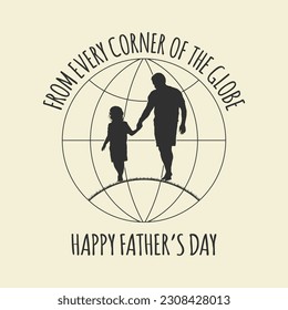 Dad and daughter holding hands with the slogan 'From every corner of the globe, happy Father's Day.'