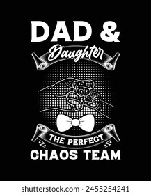 
DAD AND DAUGHTER THE PERFECT CHAOS TEAM TSHIRT DESIGN