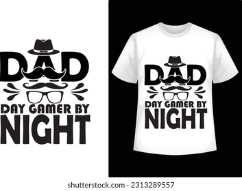 dad day gamer by night  t shirt design, father,s day t shirt design.