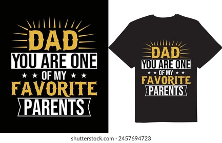 Dad day, world best Dad day, t-shirt design, new tshirt design, dads day, vector t-shirt design, happy dad day, unique design, daddy-day, creative t-shirt, Graphic-design, Favorite dad-day, custom T