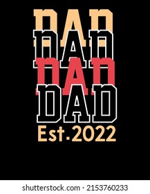 Dad Est 2022 Fathers Day t shirt design