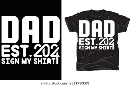 Dad Est. 2024 Sign My Shirt, Soon To Be Dad Fathers Day, Funny Dad T-Shirt