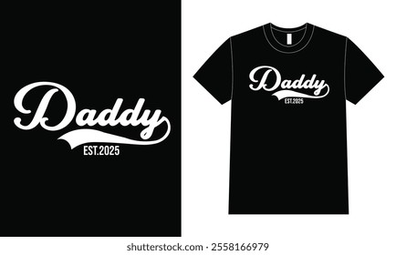 Dad Est 2025. Father Day T Shirt Design