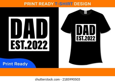 DAD EST.2022 PREMIUM QUALITY SHIRT
