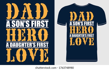 DAD, a Son’s First Hero a Daughter’s First Love. Father’s Day Vector Illustration quotes on blue background. Design template for t shirt print, poster, banner, gift card, label sticker, flyer.