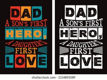 Dad a son’s first hero, a daughter’s first love t shirt design. Dad quotes design for t shirt stickers, mug, hat, and merchandise.