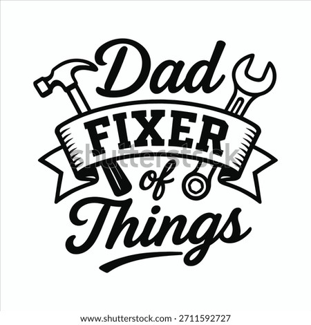 Dad Fixer of All Things Design