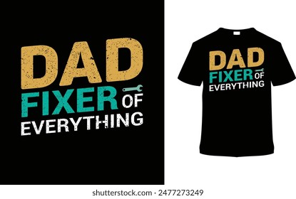 Dad Fixer Of Everything Father's Day T shirt Design, vector illustration, graphic template, print on demand, typography, vintage, eps 10, textile fabrics, retro style, element, apparel, dad tee