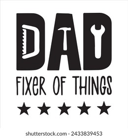 dad fixer of things logo inspirational positive quotes, motivational, typography, lettering design