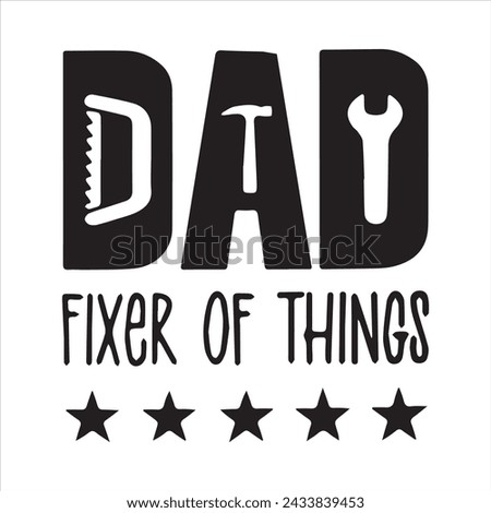 dad fixer of things logo inspirational positive quotes, motivational, typography, lettering design