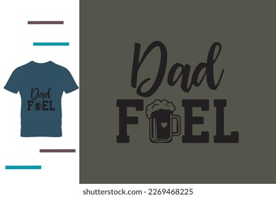 Dad fuel t shirt design