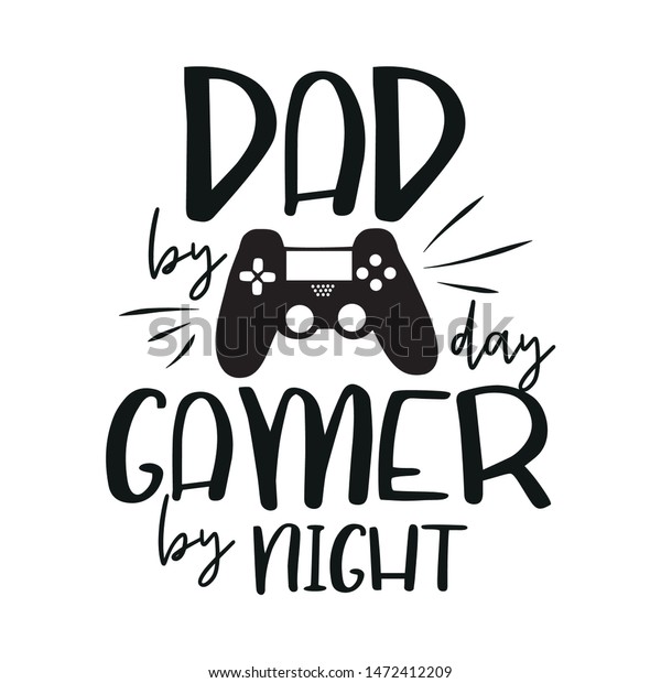 Download Dad Gamer By Night Funny Text Stock Vector (Royalty Free ...