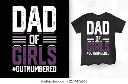 Dad Of Girl Funny Vintage Father's Day T-shirt Design