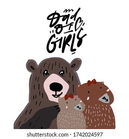 Dad of girls. Bear. Flat illustration. Father's Day card.