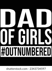 Dad of girls outnumbered EPS file for cutting machine. You can edit and print this vector art with EPS editor.