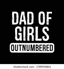 Dad Girls Outnumbered Typography Creative Stylish Stock Vector (Royalty ...