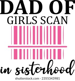 Dad of girls scan in sisterhood t-shirt design