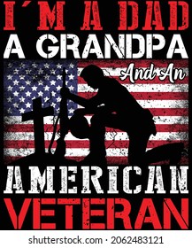 I'm A Dad A Grandpa And An American Veteran T-Shirt Design For Upcoming Veteran Day.