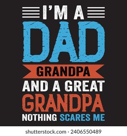 I'm a dad grandpa, Father's day motivational quote hero dad design.
