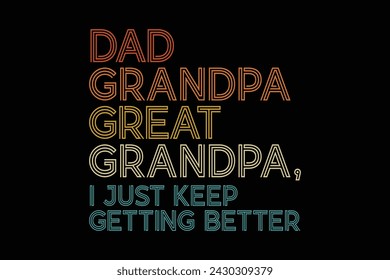 Dad Grandpa Great Grandpa Retro Vintage Fathers Day Shirt Design