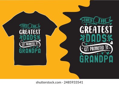 Dad and grandpa Typography t-shirt design for grandparents day.