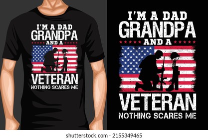 I'm a dad grandpa and veteran nothing scares me T-Shirt Design