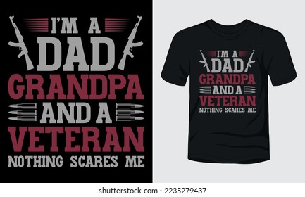 I am a dad grandpa and a veteran nothing scares me t-shirt template.