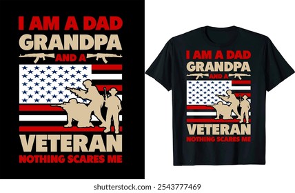 I Am A Dad Grandpa And A Veteran Nothing Scares Me
 Us, Father, American, America, American Vector  Flag Best Custom Flying T- Shirt Design
