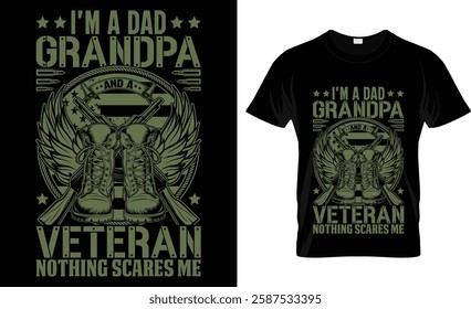 I'm A Dad Grandpa And A Veteran Nothing Scares Me T-Shirt Vector Design. Veteran Day Gift. T-Shirt Tank Top Hoodie Sweatshirt.