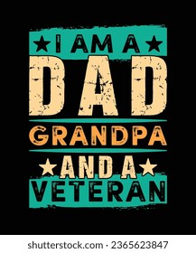 I am A Dad Grandpa and A Veteran T-Shirt Design, Veteran T-Shirt Design