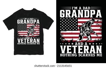 I'm a dad grandpa and a veteran - 
Vector graphic, Typographic poster, vintage, US Veteran T-shirt Design.