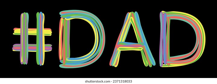 DAD Hashtag. Multicolored bright isolate curves doodle letters like from marker, oil paint. Hashtag #DAD for print, booklet, t-shirt, Fathers social network, typography, mobile app. Stock vector