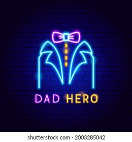 Dad Hero Neon Label. Vector Illustration of Father Day Promotion.
