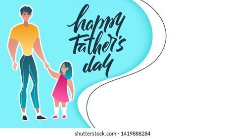 Dad holds his daughter's hand. Lettering Happy Father's Day. Cute vector illustration of Fatrer and daughter.