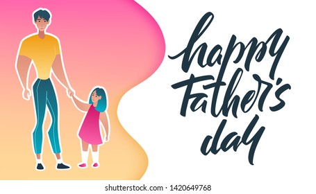 Dad holds his daughter's hand. Lettering Happy Father's Day. Cute vector illustration of Father and daughter.