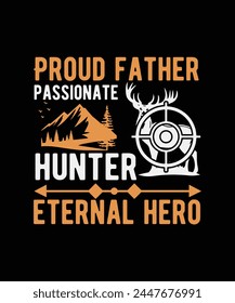 dad hunting t-shirt design, quote t shirt graphic vector, father's day design, father design , daddy design