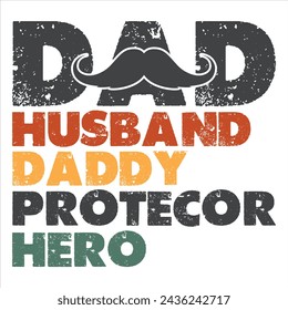 DAD HUSBAND DADDY PROTECOR HERO  FATHER'S DAY T-SHIRT DESIGN,