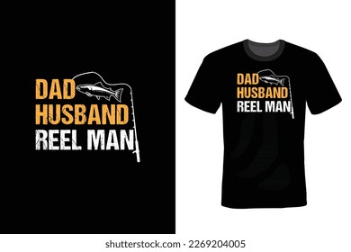 Dad husband reel man, Fishing T shirt design, vintage, typography