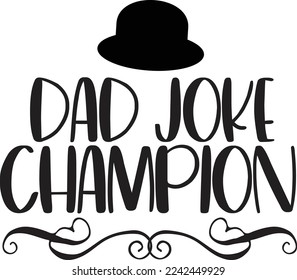 Dad joke champion  Father life shirt print template, Typography design for father, father's day, husband, men, boy, dad, daddy, boss day, birthday 