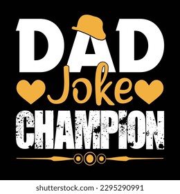 Dad Joke Champion Father's Day Typography T-shirt Design, For t-shirt print and other uses of template Vector EPS File.