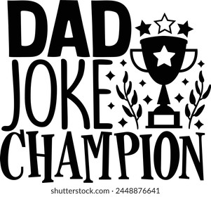 Dad Joke Champion Funny Dad Typography Design