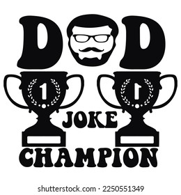 Dad Joke Champion Shirt Design For Print