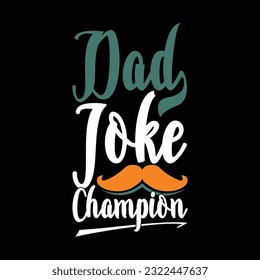 dad joke champion typography lettering design, dad joke graphic vector illustration