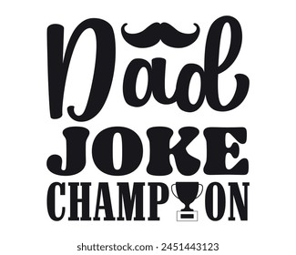 Dad joke champion typography t-shirt design