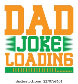 dad joke loading, father's day print template vector best daddy love kids father dad 