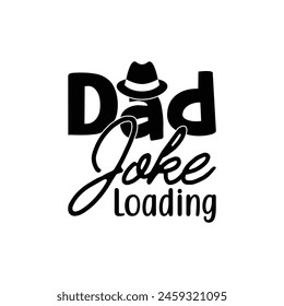 Dad Joke Loading, Vatertag Shirt Design Print Vorlage, Lustiger T-Shirt-Print, Grußkarte, Babybekleidung, Becher Design, Typografie T-Shirt, Dad, Daddy, Papa, Happy Father's Day T-Shirt