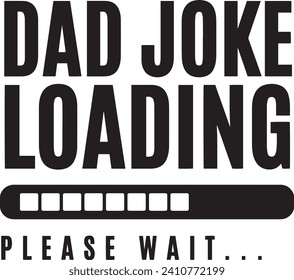 Dad joke Loading. Funny dad joke saying, Fathers day gifts.